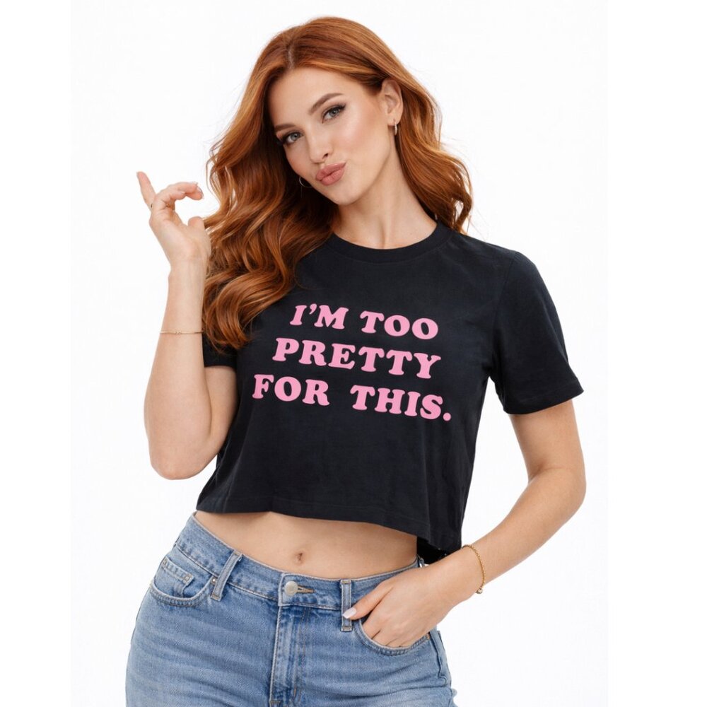 Women’s Cropped Graphic Tee “I’M TOO PRETTY FOR THIS” – Black – Size L – NWT